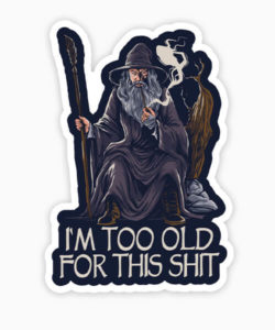 Sticker Gandalf is too Old de Zascanauta